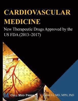 Cardiovascular Medicine: New Therapeutic Drugs Approved by the US FDA (2013?2017) 1