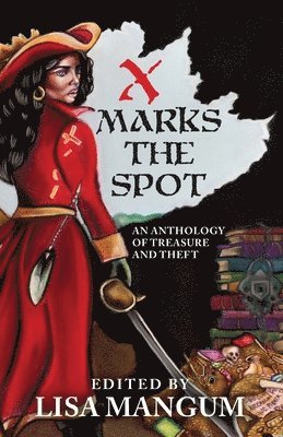 L V Bell, Tracy Leonard Nakatani, Lisa Mangum - X Marks the Spot, Häftad