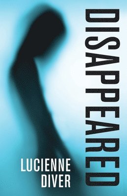 Lucienne Diver - Disappeared, Häftad