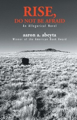 Aaron Abeyta, Aaron A. Abeyta, a. abeyta, aaron - Rise, Do Not Be Afraid, Häftad