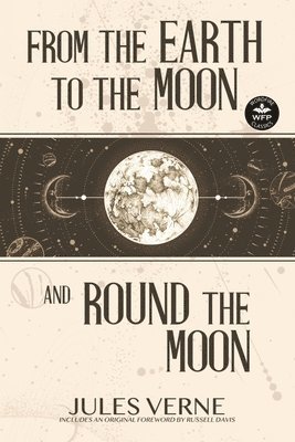 Jules Verne, Matt Wright - From the Earth to the Moon and Round the Moon, Häftad