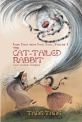 Tang Tang, Rebecca Moesta - Cat-Tailed Rabbit and Other Stories, Inbunden