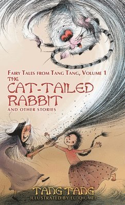 Tang Tang - Cat-Tailed Rabbit and Other Stories, Inbunden