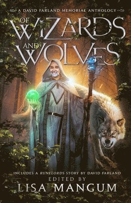 David Farland, Linda Maye Adams, Lisa Mangum - Of Wizards and Wolves, Häftad