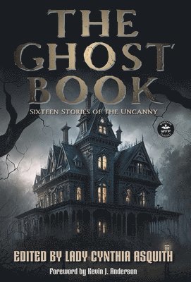 Kevin J Anderson, Lady Cynthia Asquith, Jessica Guernsey - Ghost Book, Inbunden