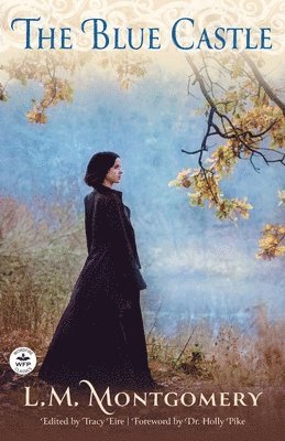 L M Montgomery, L. M. Montgomery, Tracy Eire - Blue Castle, Häftad