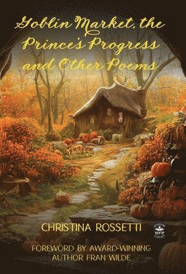 Christina Rossetti, Victoria Lane - Goblin Market, The Prince's Progress and Other Poems, Inbunden