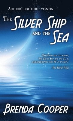 Brenda Cooper - Silver Ship and the Sea, Inbunden