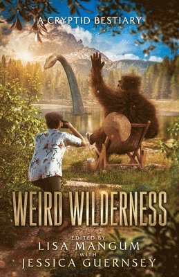 Jessica Guernsey, CL Fors, Lisa Mangum - Weird Wilderness, Häftad