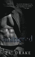 J L Drake, J. L. Drake, J.L. Drake - Shattered, Häftad