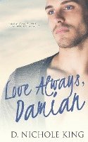 D Nichole King, D. Nichole King - Love Always, Damian, Häftad