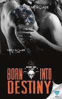 bokomslag Born Into Destiny: A Forsaken Sinners MC Series Novella