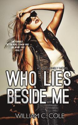 William C. Cole - Who Lies Beside Me, Häftad
