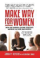 bokomslag Make Way For Women: Men and Women Leading Together Improve Culture and Profits