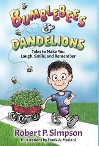 bokomslag Bumblebees and Dandelions: Tales to Make You Laugh, Smile, and Remember