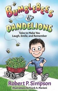 bokomslag Bumblebees and Dandelions: Tales to Make You Laugh, Smile, and Remember