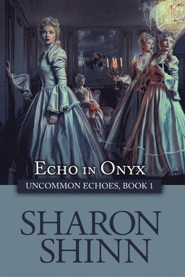 Sharon Shinn - Echo in Onyx, Häftad