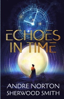 Andre Norton, Sherwood Smith - Echoes in Time, Häftad