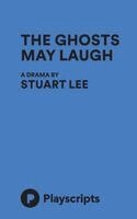 Ghosts May Laugh