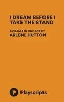 Arlene Hutton - I Dream Before I Take the Stand, Häftad. Tillgänglighet: Lägg i varukorg