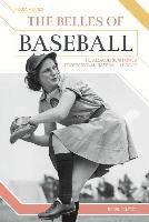 Nel Yomtov - Belles of Baseball: The All-American Girls Professional Baseball League: The All-American Girls Professional Baseball League, Inbunden