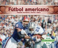 Teddy Borth - Futbol Americano: Grandes Momentos, Records Y Datos (Football: Great Moments, Records, and Facts): Grandes Momentos, Records Y Datos (Great Moments, R, Inbunden. Tillgänglighet: Lägg i varukorg