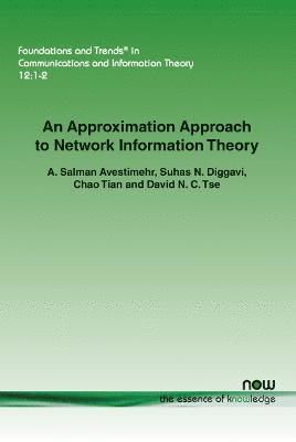 bokomslag An Approximation Approach to Network Information Theory