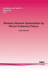 bokomslag Wireless Network Optimization by Perron-Frobenius Theory