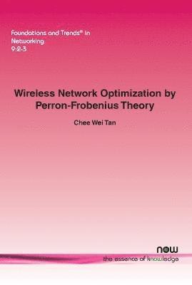 bokomslag Wireless Network Optimization by Perron-Frobenius Theory