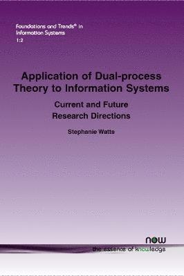 bokomslag Application of Dual-Process Theory to Information Systems: Current and Future Research Directions