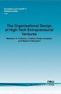 bokomslag The Organizational Design of High-Tech Entrepreneurial Ventures