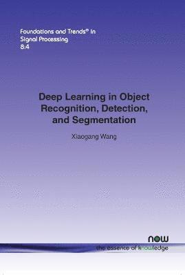 Deep Learning in Object Recognition, Detection, and Segmentation 1