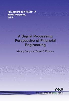 A Signal Processing Perspective of Financial Engineering 1