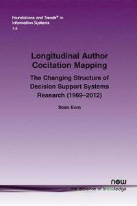 bokomslag Longitudinal Author Cocitation Mapping: The Changing Structure of Decision Support Systems Research (1969-2012)