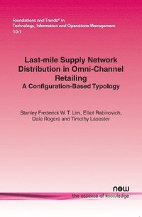 bokomslag Last-Mile Supply Network Distribution in Omni-Channel Retailing: A Configuration-Based Typology