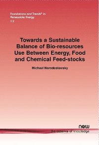 bokomslag Towards a Sustainable Balance of Bio-resources Use Between Energy, Food and Chemical Feed-stocks