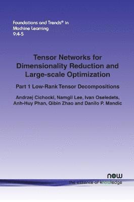 Tensor Networks for Dimensionality Reduction and Large-scale Optimization 1