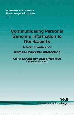 bokomslag Communicating Personal Genomic Information to Non-Experts: A New Frontier for Human-Computer Interaction
