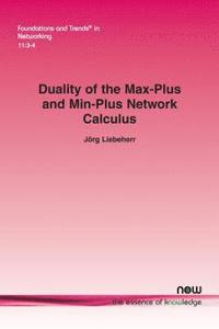 bokomslag Duality of the Max-Plus and Min-Plus Network Calculus