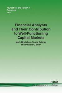 bokomslag Financial Analysts and Their Contribution to Well-Functioning Capital Markets