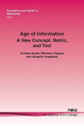bokomslag Age of Information: A New Concept, Metric, and Tool