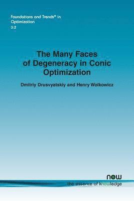 bokomslag The Many Faces of Degeneracy in Conic Optimization