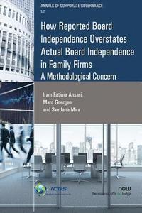 bokomslag How Reported Board Independence Overstates Actual Board Independence in Family Firm