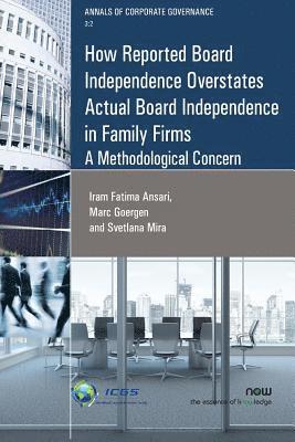 bokomslag How Reported Board Independence Overstates Actual Board Independence in Family Firms