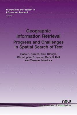 bokomslag Geographic Information Retrieval: Progress and Challenges in Spatial Search of Text