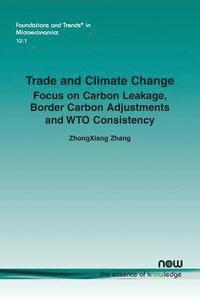 bokomslag Trade and Climate Change: Focus on Carbon Leakage, Border Carbon Adjustments and Wto Consistency