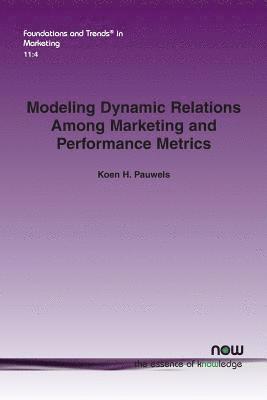 Modeling Dynamic Relations Among Marketing and Performance Metrics 1