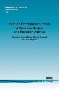 bokomslag Senior Entrepreneurship: A Selective Review and Research Agenda