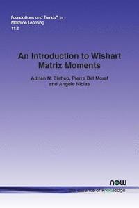 bokomslag An Introduction to Wishart Matrix Moments