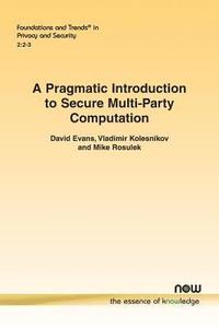 bokomslag A Pragmatic Introduction to Secure Multi-Party Computation